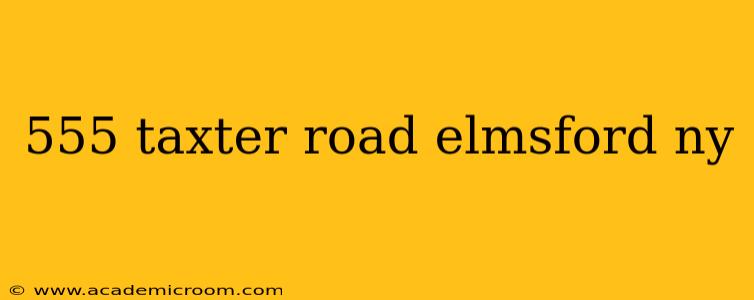 555 taxter road elmsford ny