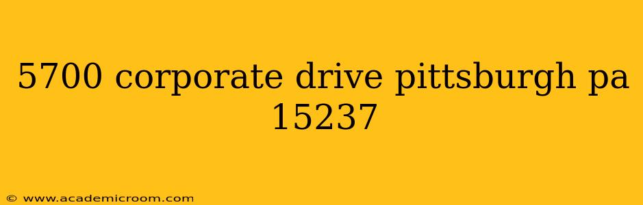 5700 corporate drive pittsburgh pa 15237