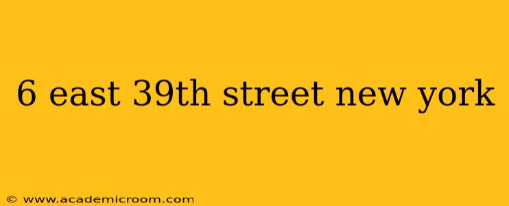 6 east 39th street new york