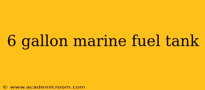 6 gallon marine fuel tank