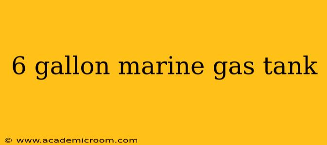 6 gallon marine gas tank