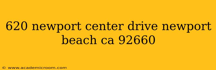 620 newport center drive newport beach ca 92660