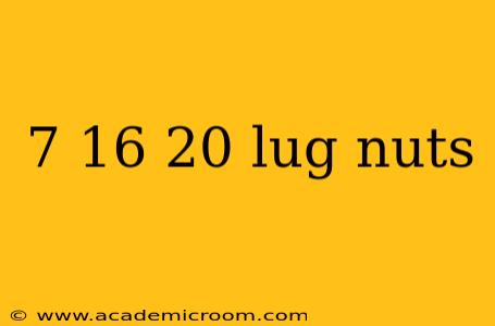 7 16 20 lug nuts