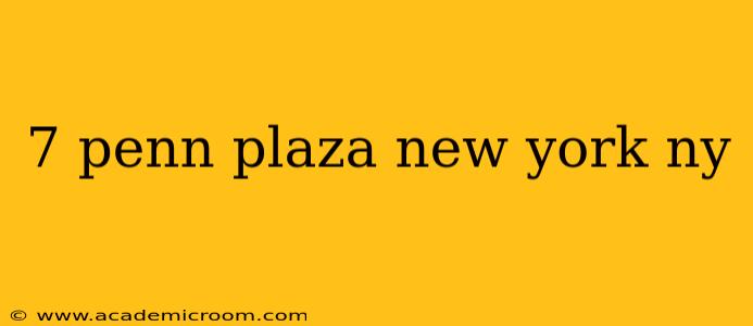 7 penn plaza new york ny