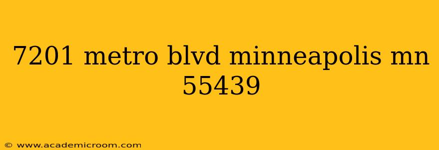 7201 metro blvd minneapolis mn 55439
