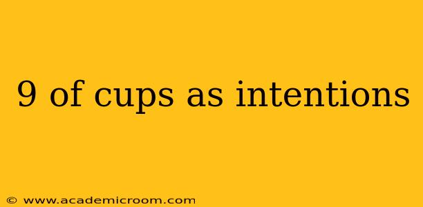 9 of cups as intentions