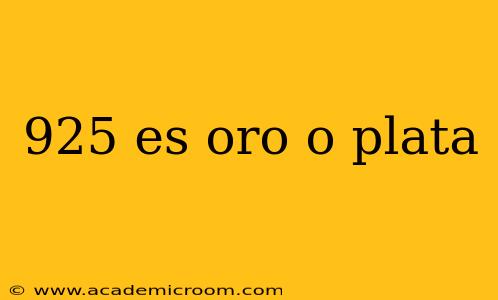 925 es oro o plata
