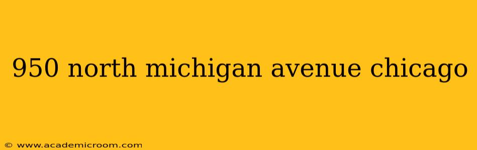 950 north michigan avenue chicago
