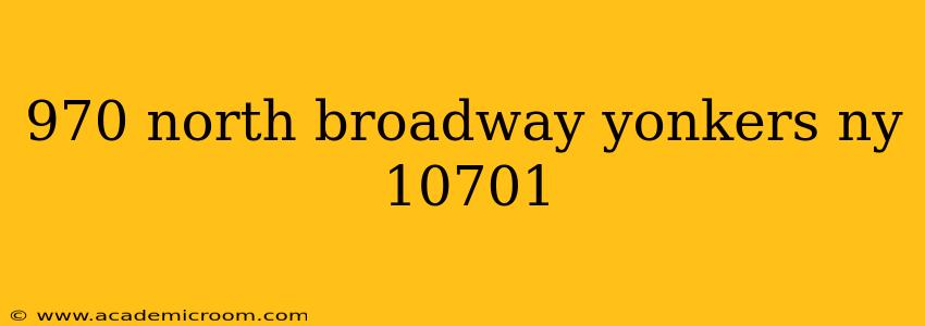 970 north broadway yonkers ny 10701