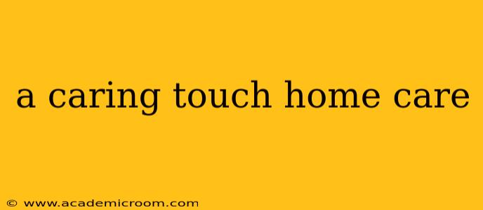 a caring touch home care