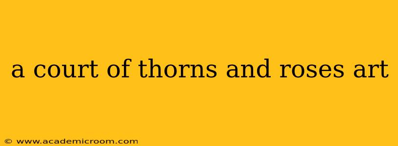 a court of thorns and roses art
