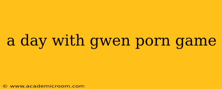 a day with gwen porn game