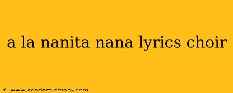a la nanita nana lyrics choir