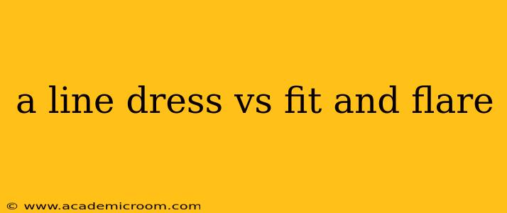 a line dress vs fit and flare