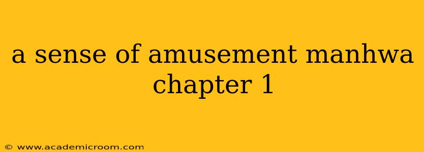 a sense of amusement manhwa chapter 1