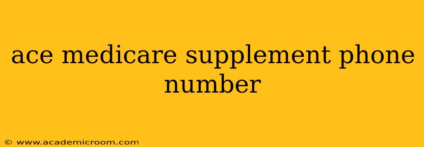 ace medicare supplement phone number