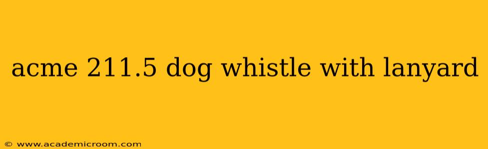 acme 211.5 dog whistle with lanyard
