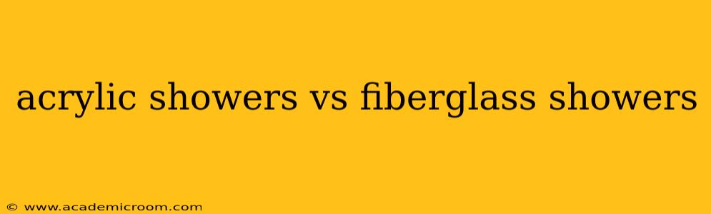acrylic showers vs fiberglass showers
