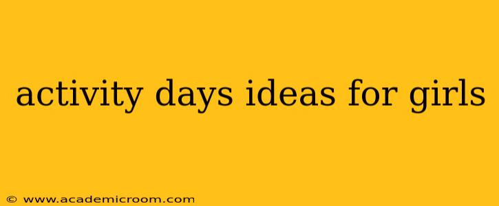 activity days ideas for girls