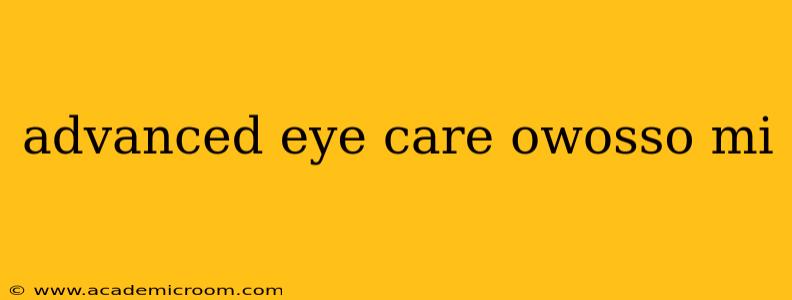 advanced eye care owosso mi