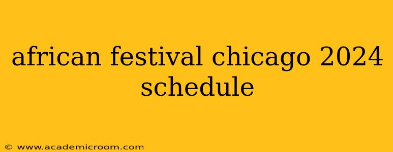 african festival chicago 2024 schedule