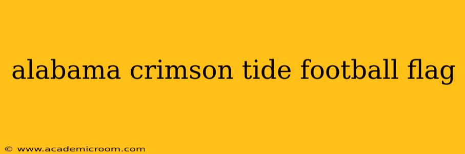 alabama crimson tide football flag