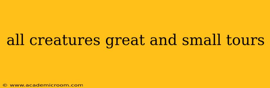 all creatures great and small tours