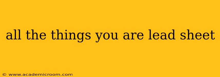 all the things you are lead sheet