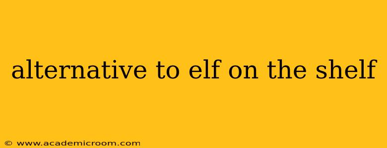 alternative to elf on the shelf