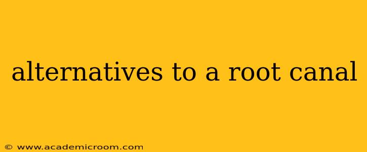 alternatives to a root canal
