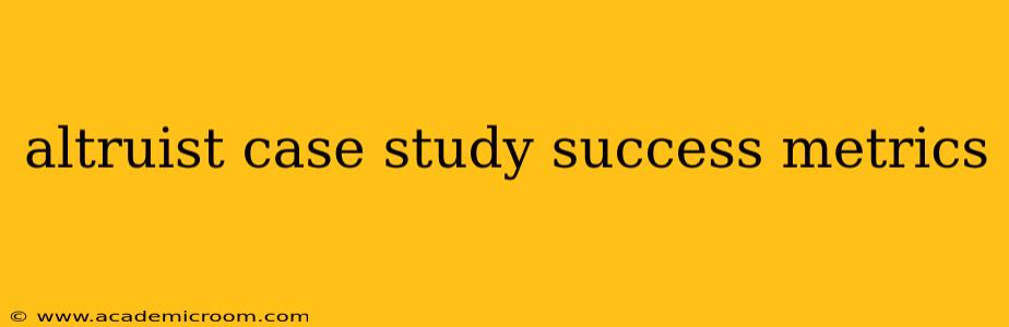 altruist case study success metrics