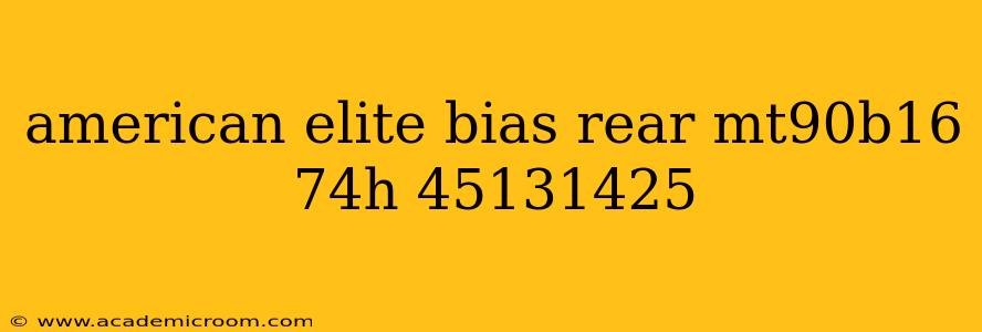 american elite bias rear mt90b16 74h 45131425