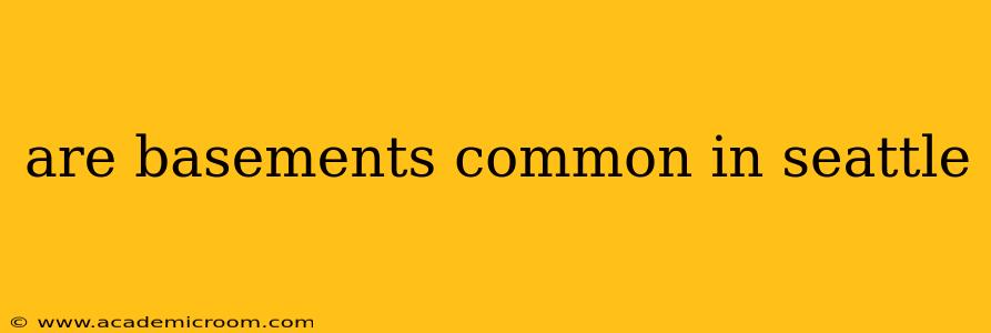 are basements common in seattle