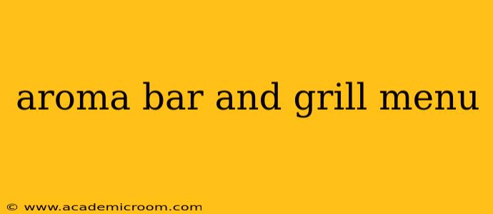 aroma bar and grill menu