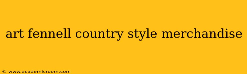 art fennell country style merchandise