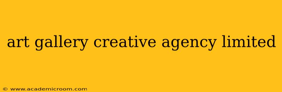 art gallery creative agency limited