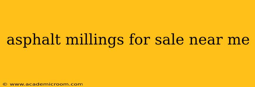 asphalt millings for sale near me
