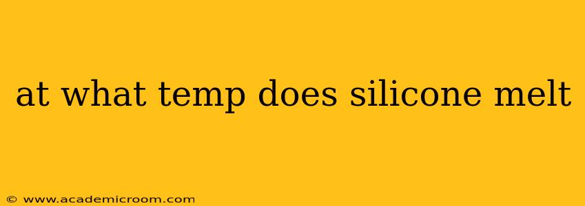 at what temp does silicone melt