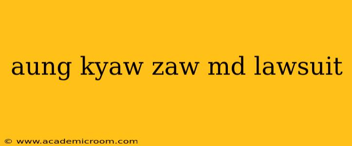 aung kyaw zaw md lawsuit