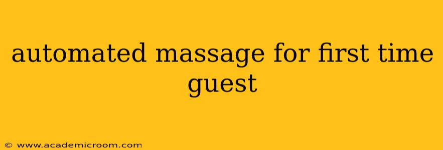 automated massage for first time guest