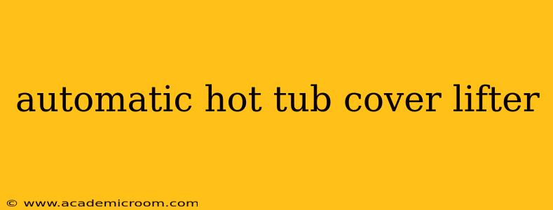 automatic hot tub cover lifter