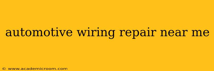 automotive wiring repair near me