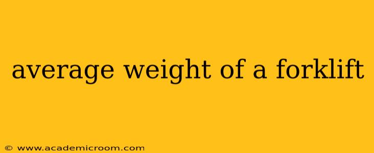 average weight of a forklift