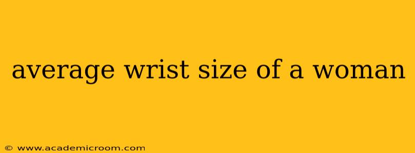 average wrist size of a woman