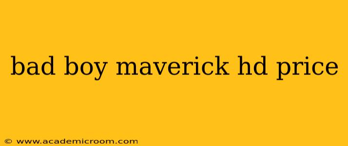 bad boy maverick hd price