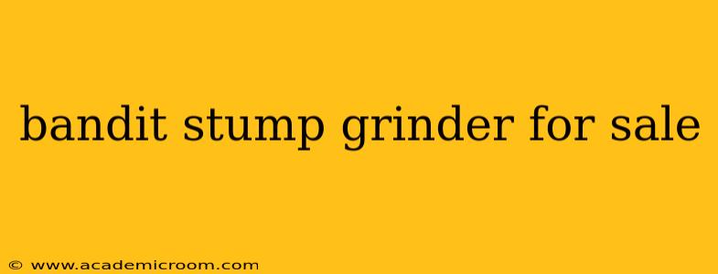 bandit stump grinder for sale