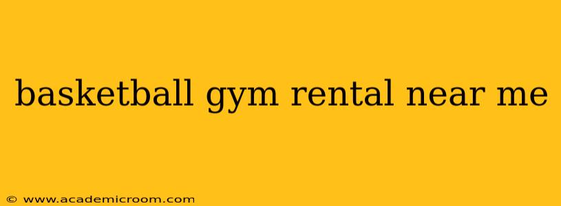 basketball gym rental near me