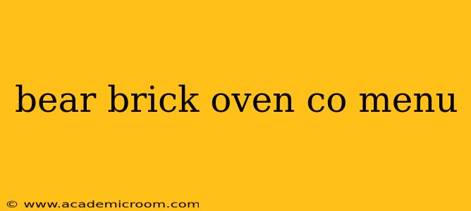 bear brick oven co menu
