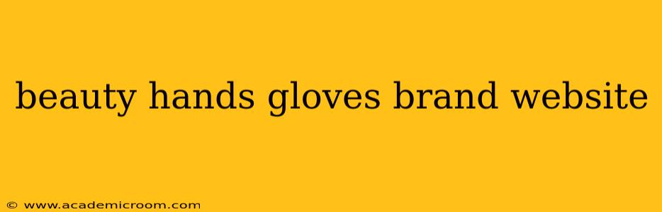 beauty hands gloves brand website