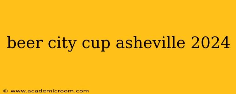 beer city cup asheville 2024